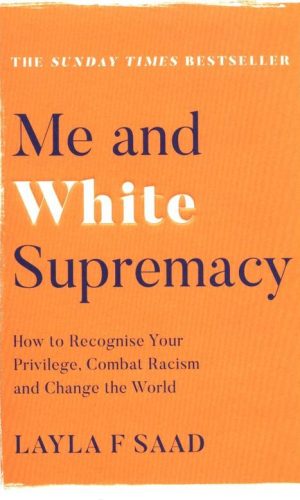 ME AND WHITE SUPREMACY <br> Layla F. Saad