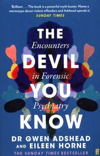 THE DEVIL YOU KNOW <br>Gwen Adshead