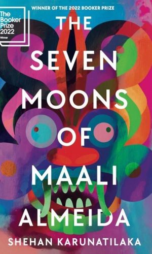 SEVEN MOONS OF MAALI ALIMEIDA <br> Shehan Karunatilaka
