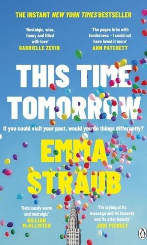 THIS TIME TOMORROW <br>  Emma Straub