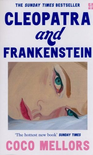 CLEOPATRA AND FRANKENSTEIN <br>  Coco Mellors