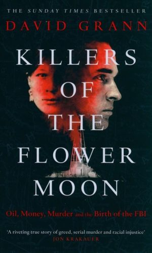 KILLERS OF THE FLOWER MOON <br> David Grann