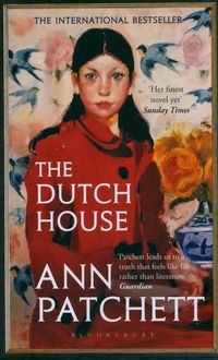 THE DUTCH HOUSE <br>  Ann Patchett
