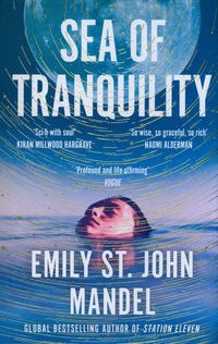 SEA OF TRANQUILITY <br>  Emily St. John Mandel
