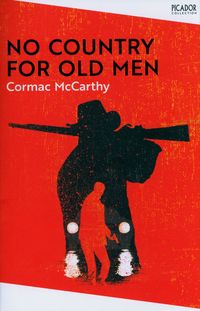 NO COUNTRY FOR OLD MEN <br> Cormac McCarthy