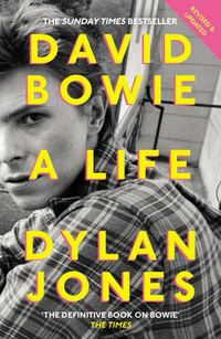DAVID BOWIE: A LIFE  <br> Dylan Jones