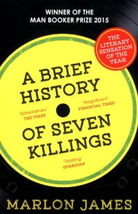 A BRIEF HISTORY OF SEVEN KILLINGS <br>  Marlon James