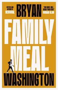 FAMILY MEAL<br> Bryan Washington