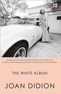 THE WHITE ALBUM <br> Joan Didion