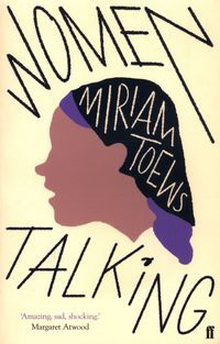 WOMEN TALKING <br> Miriam Toews