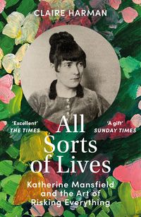 ALL SORTS OF LIVES  <br> Claire Harman